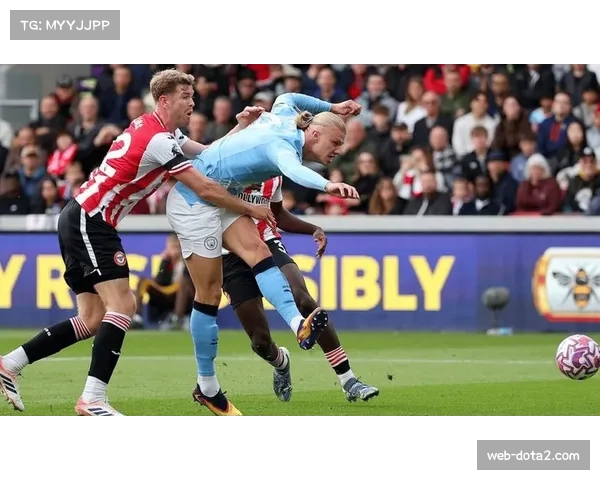 哈兰德点射梅开二度，曼城主场3-0完胜布伦特福德